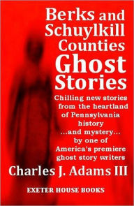 Berks and Schuylkill Ghost Stories