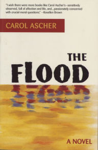 Title: The Flood: A Novel, Author: Carol Ascher