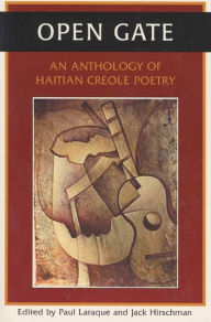 Title: Open Gate: An Anthology of Haitian Creole Poetry, Author: Paul Laraque