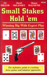 Title: Small Stakes Hold 'EM: Winning Big with Expert Play, Author: Ed Miller
