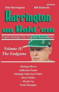 Title: Harrington on Hold 'em: Expert Strategy for No-Limit Tournaments; Volume II: the Endgame, Author: Bill Robertie