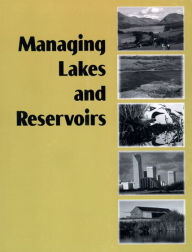 Title: Managing Lakes and Reservoirs / Edition 3, Author: NALMS