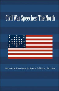 Title: Civil War Speeches: The North, Author: Steve Gilbert