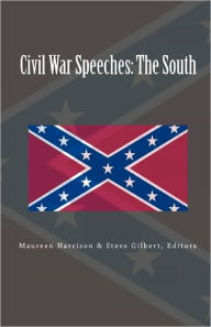 Title: Civil War Speeches: The South, Author: Steve Gilbert