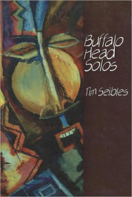 Title: Buffalo Head Solos, Author: Tim Seibles