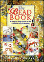 The Bead Book: A Step-by-Step-Guide to the Creative Art of Beading