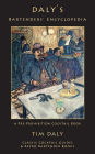 Daly's Bartender's Encyclopedia: A Pre-Prohibition Cocktail Book