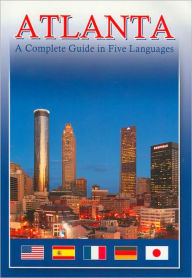 Atlanta: A Complete Guide in Five Languages