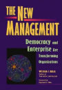 The New Management: Bringing Democracy and Markets Inside Organizations