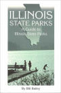 Illinois State Parks: A Guide to Illinois State Parks