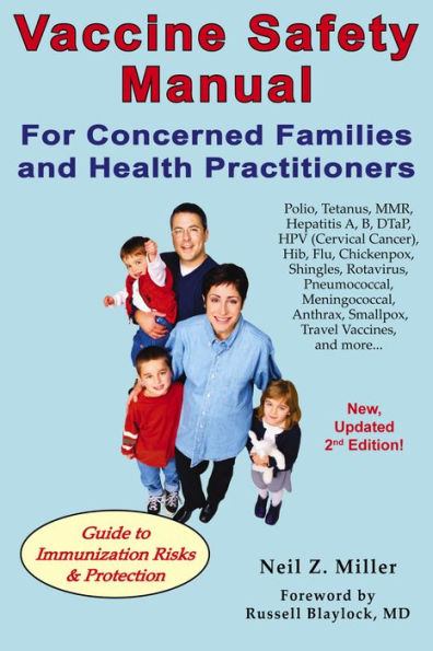 Vaccine Safety Manual for Concerned Families and Health Practitioners, 2nd Edition: Guide to Immunization Risks and Protection