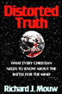 Distorted Truth: What Every Christian Needs to Know about the Battle for the Mind