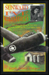 Sunward I've Climbed: A Novel... Based on the True Story of Yvette Hamel and the 371st Fighter Group