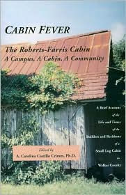 Cabin Fever: The Roberts-Farris Cabin - A Campus, a Cabin, a Community