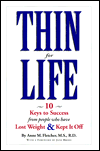 Thin for Life: 10 Keys to Success from People Who Have Lost Weight and Kept It Off