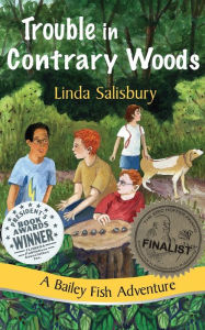 Title: Trouble in Contrary Woods: A Bailey Fish Adventure, Book 6, Author: Linda G. Salisbury