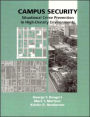 Campus Security: Situational Crime Prevention in High-Density Environments / Edition 1