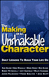 The Making of an Unshakable Character: Daily Lessons to Build Your Life On