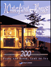 Waterfront Homes; 200 Plans for River, Lake or Sea