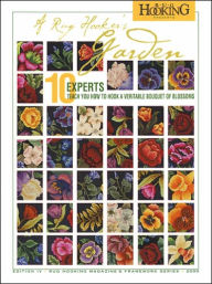 A Rug Hooker's Garden: 10 Experts Teach You How to Hook a Veritable Bouquet of Blossoms