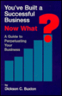 You've Built a Successful Business, Now What?