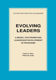 Title: Evolving Leaders: A Model for Promoting Leadership Development in Programs, Author: Charles J Palus