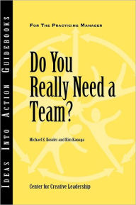 Title: Do You Really Need a Team, Author: Center for Creative Leadership (CCL)