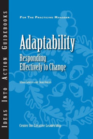 Title: Adaptability: Responding Effectively to Change, Author: Center for Creative Leadership (CCL)