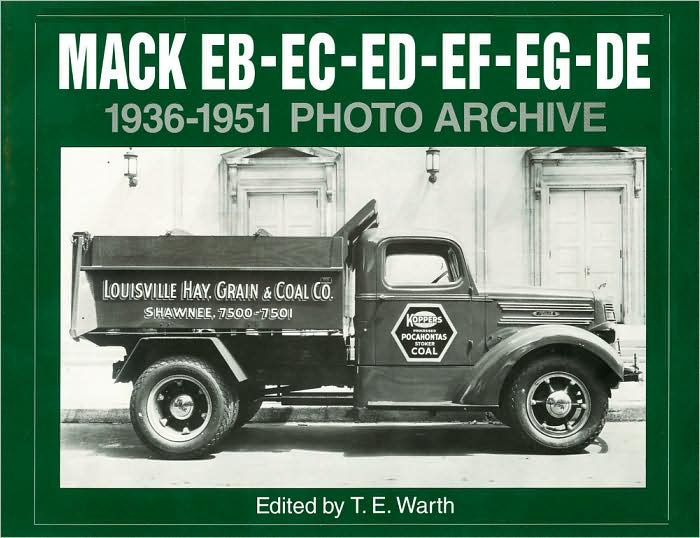 Mack Eb Ec Ed Ee Ef Eg De 1936 1951 Photo Archive By T Warth Paperback