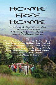 Title: Home Free Home: A Complete History of Two Open Land Communes, Author: RamÃÂÂn Sender BarayÃÂÂn