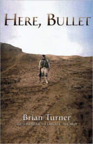 Title: Here, Bullet, Author: Brian Turner