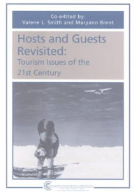 Title: Hosts and Guest Revisited: Tourism Issues in the 21st Century, Author: Valene L. Smith