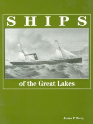 Title: Ships of the Great Lakes, Author: James P. Barry