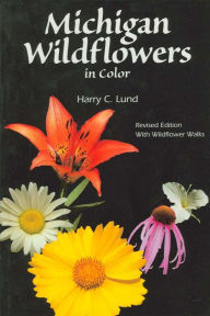 Title: Michigan Wildflowers in Color, Author: Harry C. Lund