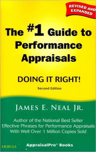 Title: The # 1 Guide to Performane Appraisals : Doing It Right! / Edition 2, Author: James E. Neal Jr.