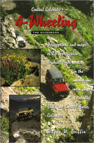 Central Colorado 4-Wheeling: The Guidebook