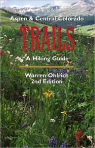 Aspen and Central Colorado Trails: A Hiking Guide