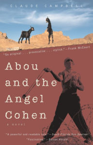 Title: Abou and the Angel Cohen: A Novel, Author: Claude Campell