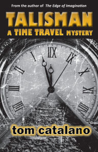 Title: Talisman: A Time Travel Mystery, Author: Tom Catalano