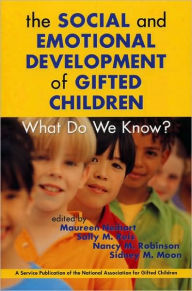 Title: The Social and Emotional Development of Gifted Children: What Do We Know? / Edition 1, Author: Maureen Neihart