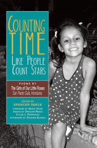 Title: Counting Time Like People Count Stars: Poems by the Girls of Our Little Roses, San Pedro Sula, Honduras, Author: Luis J. Rodriguez
