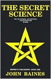 Secret Science: For the Physical and Spiritual Transformation of Man