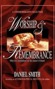 Worship and Remembrance: 52 Meditations on the Sinner's Friend