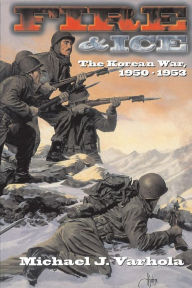 Fire and Ice: The Korean War, 1950-1953