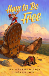 Title: How to Be Free: More Essays on Christian Living, Author: Jim Wilson