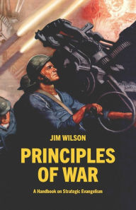 Title: Principles of War: A Handbook on Strategic Evangelism, Author: Granville A Sharpe