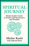 Spiritual Journey: Michio Kushi's Guide to Endless Realization and Freedom