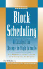 Block Scheduling: A Catalyst for Change in High Schools