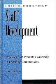 Staff Development: Leadership in Learning Communities: Practices That Promote Leadership in Learning Communities / Edition 1