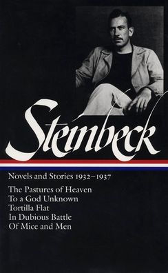 John Steinbeck: Novels and Stories 1932-1937 (LOA #72): The Pastures of Heaven / To a God Unknown / Tortilla Flat / In Dubious Battle / Of Mice and Men